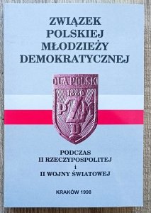 Związek Polskiej Młodzieży Demokratycznej podczas II Rzeczypospolitej i II wojny światowej