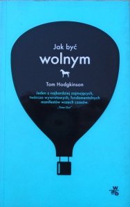 Tom Hodgkinson • Jak być wolnym