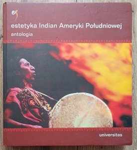 Estetyka Indian Ameryki Południowej: antologia