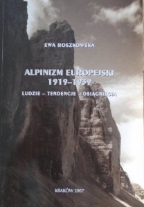 Ewa Roszkowska • Alpinizm europejski 1919-1939. Ludzie - tendencje - osiągnięcia