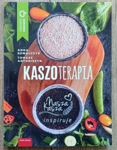 Anna Kowalczyk, Tomasz Antoniszyn • Kaszoterapia