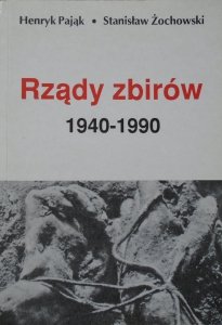 Henryk Pająk, Stanisław Żochowski • Rządy zbirów 1940-1990