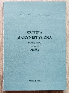 Sztuka marynistyczna: malarstwo - rysunek - rzeźba