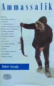 Robert Gessain • Ammassalik, czyli cywilizacja obowiązkowa 