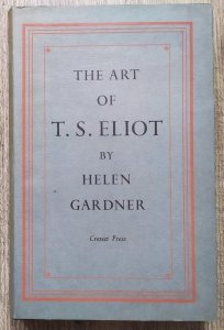 Helen Gardner • The Art of T.S. Eliot 