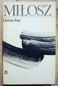 Czesław Miłosz • Dolina Issy