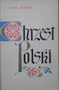 Jerzy Dowiat • Chrzest Polski