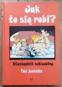 Paul Joannides • Jak to się robi? Niezbędnik seksualny