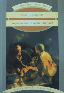 Fiodor Dostojewski • Wspomnienia z domu umarłych