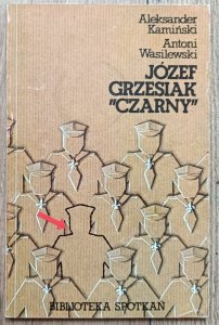 Aleksander Kamiński, Antoni Wasilewski • Józef Grzesiak 'Czarny'