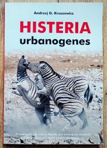 Andrzej G. Kruszewicz • Histeria urbanogenes