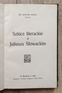 Wiktor Hahn • Szkice literackie o Juliuszu Słowackim [1909]