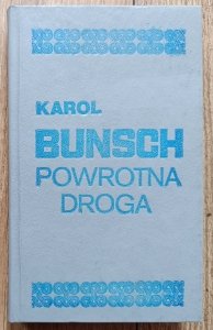 Karol Bunsch • Powrotna droga