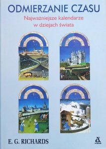 E.G. Richards • Odmierzanie czasu. Najważniejsze kalendarze w dziejach świata