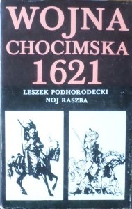 Leszek Podhorodecki, Noj Raszba • Wojna chocimska 1621