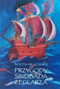 Bolesław Leśmian • Przygody Sindbada Żeglarza