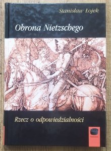 Stanisław Łojek • Obrona Nietzschego. Rzecz o odpowiedzialności