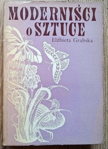 Elżbieta Grabska • Moderniści o sztuce