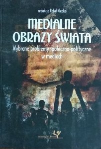 Rafał Klepka • Medialne obrazy świata