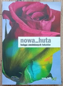 Nowa Huta. Księga uwolnionych tekstów