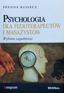 Joanna Kliszcz • Psychologia dla fizjoterapeutów i masażystów 