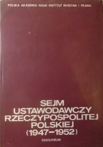 red. Marian Rybicki • Sejm Ustawodawczy Rzeczypospolitej Polskiej 1947-1952