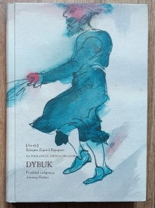 Szlojme Zajnwel Rapoport (An-ski) • Dybuk. Na pograniczu dwóch światów