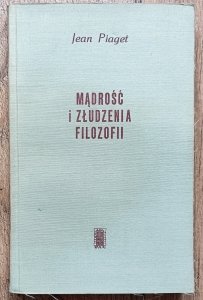 Jean Piaget • Mądrość i złudzenia filozofii