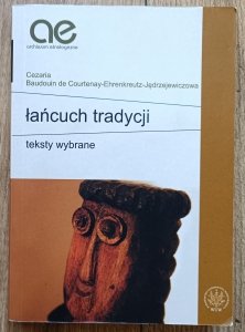 Cezaria Baudouin de Courtenay Ehrenkreutz Jędrzejewiczowa • Łańcuch tradycji: teksty wybrane