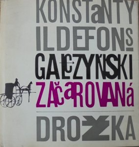 Konstanty Ildefons Gałczyński • Zaczarowana dorożka [Začarovaná drožka 1963] [Oldrich Hlavsa]