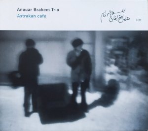 Anouar Brahem • Astrakan Cafe • CD