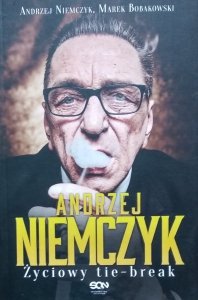 Marek Bobakowski, Andrzej Niemczyk • Andrzej Niemczyk. Życiowy tie-break