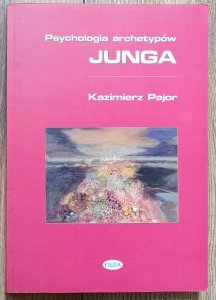 Kazimierz Pajor • Psychologia archetypów Junga