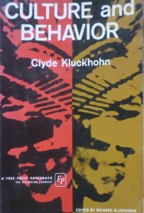 Clyde Kluckhohn • Culture and Behavior