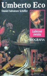 Daniel Salvatore Schiffer • Umberto Eco. Labirynt świata. Biografia