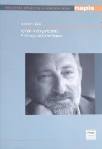 Adrian Gleń • Języki rzeczywistości. O twórczości Juliana Kornhausera