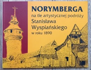 Norymberga na tle artystycznej podróży Stanisława Wyspiańskiego w roku 1890