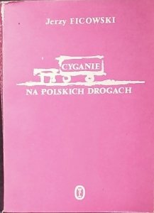 Jerzy Ficowski • Cyganie na polskich drogach