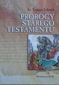 ks. Tomasz Jelonek • Prorocy Starego Testamentu