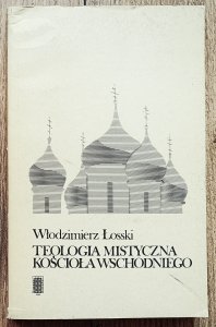 Włodzimierz Łosski • Teologia mistyczna Kościoła Wschodniego
