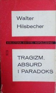 Walter Hilsbecher • Tragizm, absurd i paradoks [Kafka, Szekspir, Hamlet]