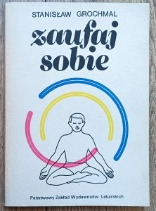 Stanisław Grochmal • Zaufaj sobie