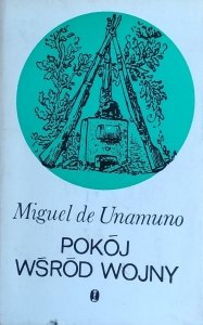 Miguel de Unamuno • Pokój wśród wojny