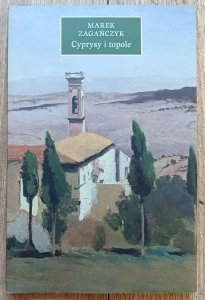 Marek Zagańczyk • Cyprysy i topole
