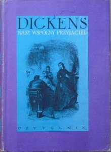 Karol Dickens • Nasz wspólny przyjaciel