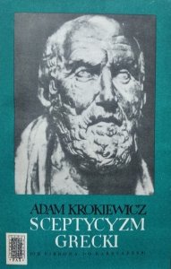Adam Krokiewicz • Sceptycyzm grecki (od Pirrona do Karneadesa)