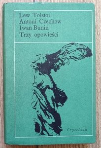 Antoni Czechow, Lew Tołstoj, Iwan Bunin • Trzy opowieści