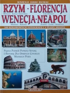 Rzym Florencja Wenecja Neapol • 300 kolorowych fotografii i 4 plany miast