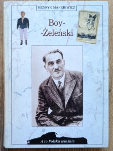 Henryk Markiewicz • Boy-Żeleński [dedykacja Henryka Markiewicza]