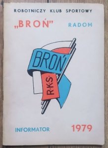 Robotniczy Klub Sportowy 'Broń' Radom. Informator 1979
